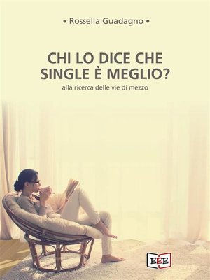 cover image of Chi lo dice che single è meglio?